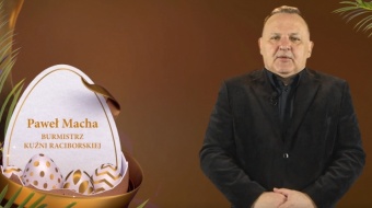 Wielkanocne życzenia burmistrza Kuźni Raciborskiej